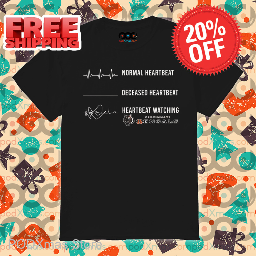 Normal Heartbeat Heartbeat Watching Cincinnati Bengals Shirt