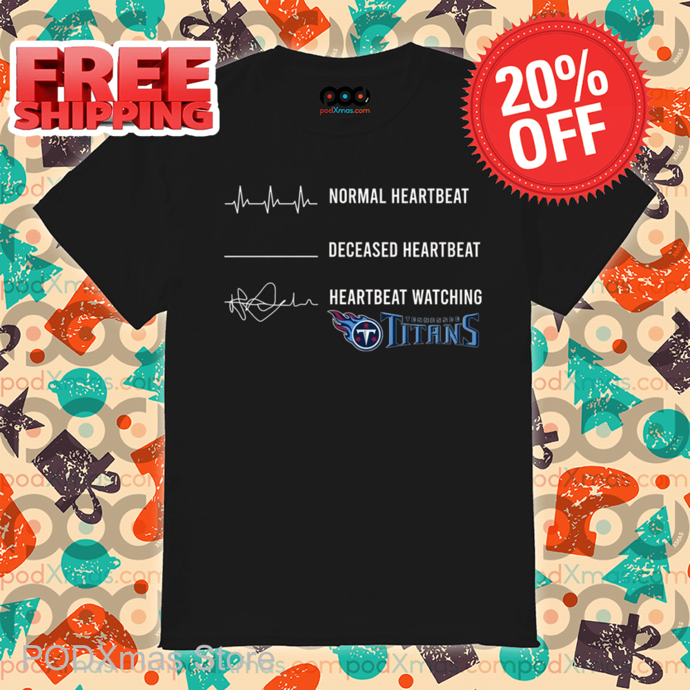Normal Heartbeat Heartbeat Watching Tennessee Titans Shirt