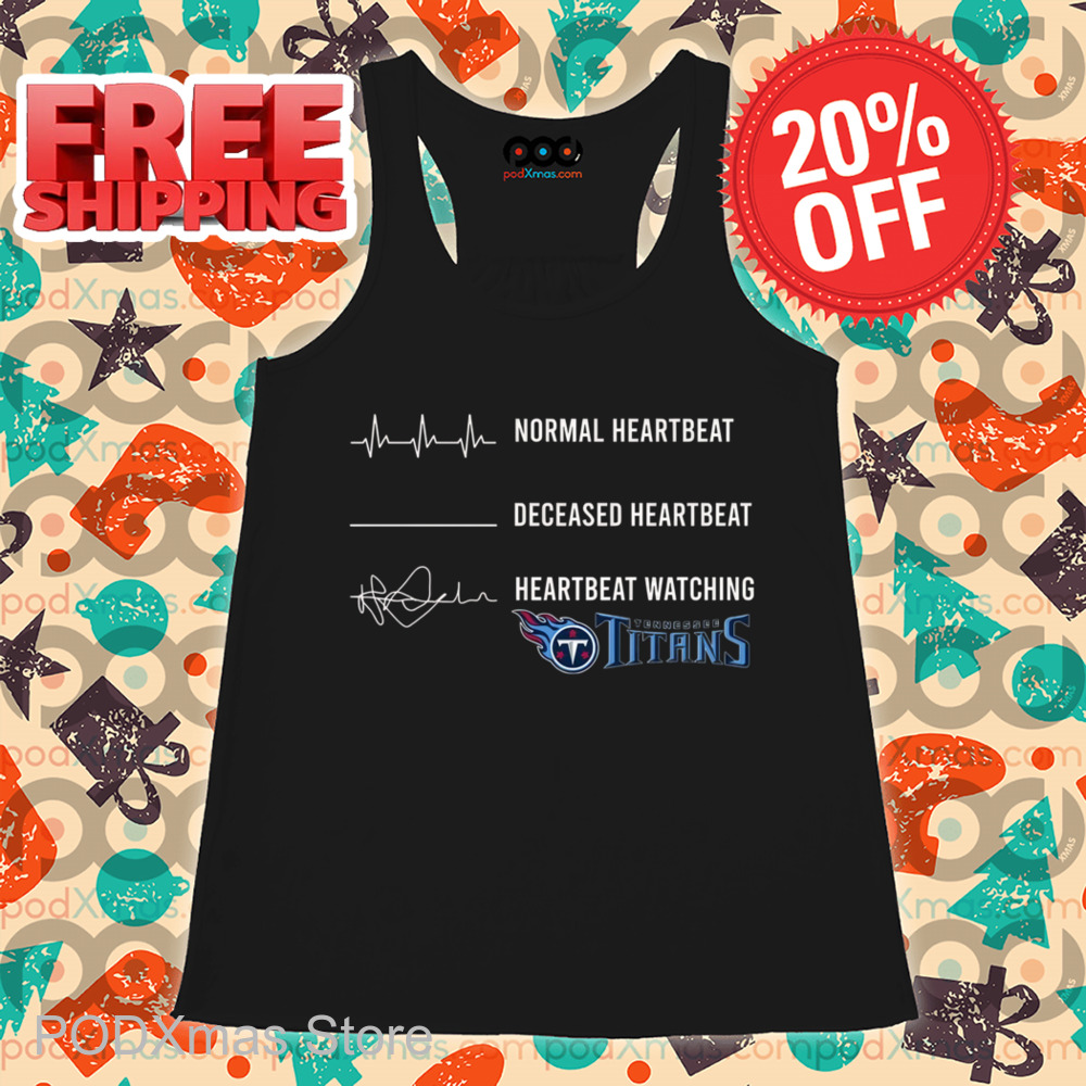 Normal Heartbeat Heartbeat Watching Tennessee Titans Shirt