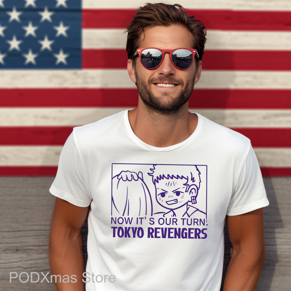 Now It's Our Turn Tokyo Revengers Shirt