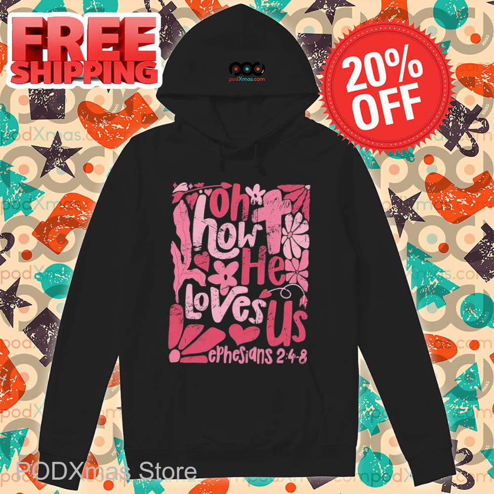 Oh How He Loves Us Retro 2024 Shirt