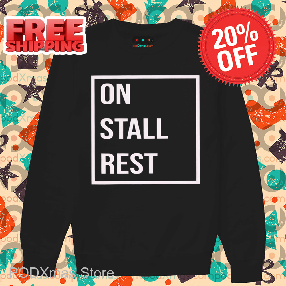On Stall Rest Shirt
