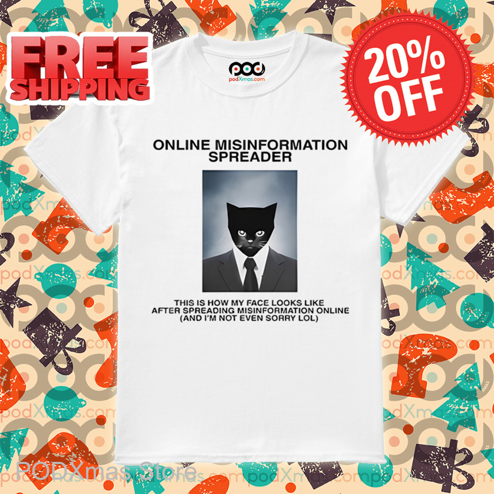 Online Misinformation Spreader Shirt