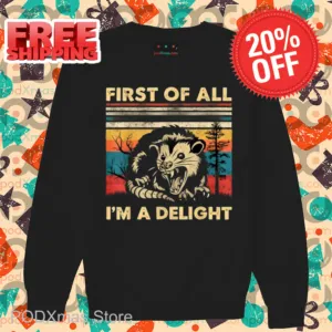 Opossum First Of All I'm A Delight Vintage 2024 Shirt