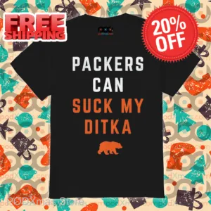 Packers Can Suck My Ditka Shirt