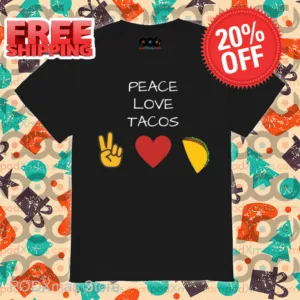 Peace Love Tacos Shirt