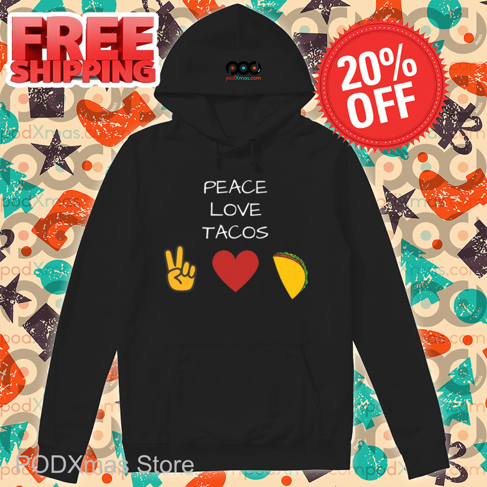 Peace Love Tacos Shirt