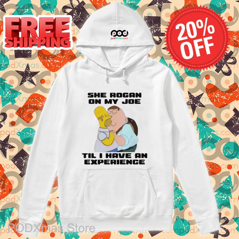 Peter Griffin Kiss Homer Simpson She Rogan On My Joe Til I Have An Experience Shirt