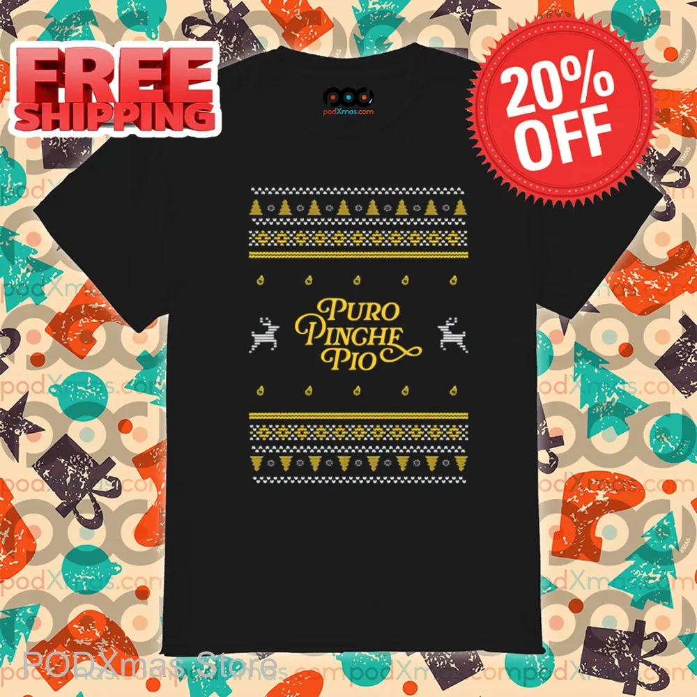 Puro Pinche Pio Ugly Christmas 2024 Shirt-enhance