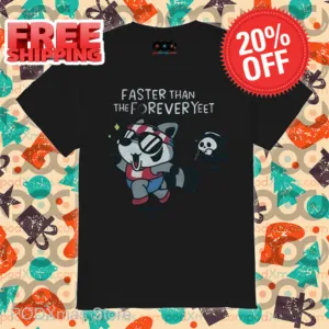 Raccoon Faster Than The Forever Yeet Shirt