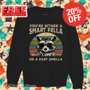 Raccoon Glasses You're Either A Smart Fella Or A Fart Smella Retro 2024 Shirt