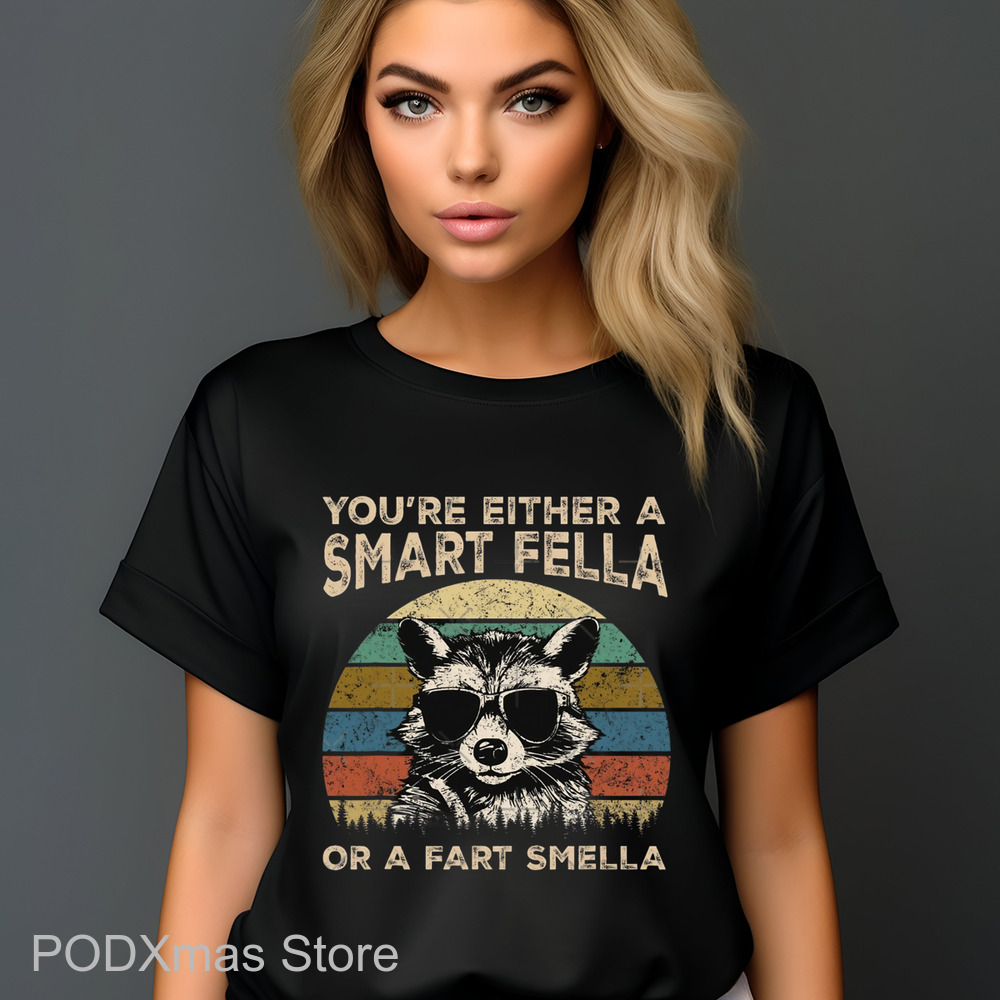 Raccoon Glasses You're Either A Smart Fella Or A Fart Smella Retro 2024 Shirt