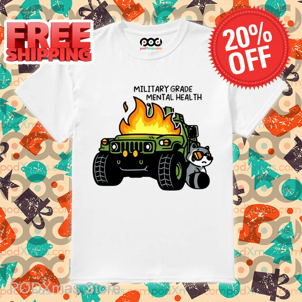 Raccoon Military Grade Mental Health Shirt