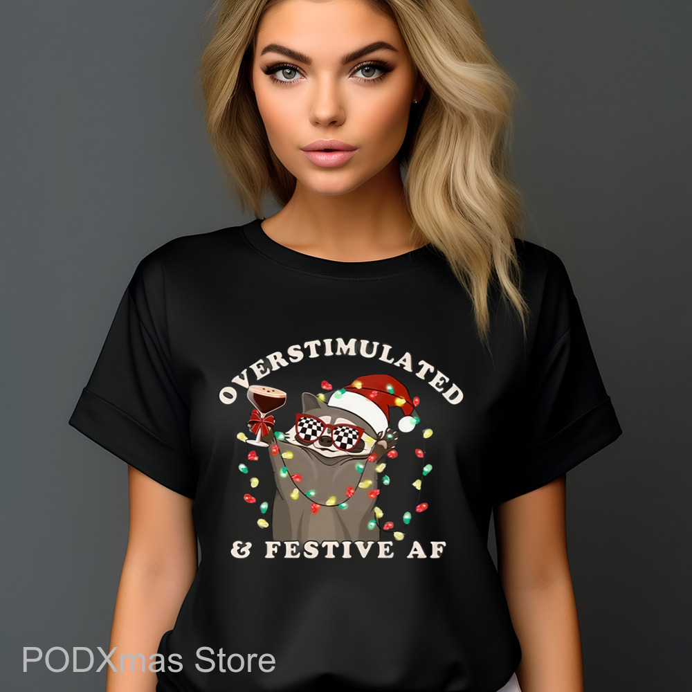 Raccoon Overstimulated And Festive AF Shirt