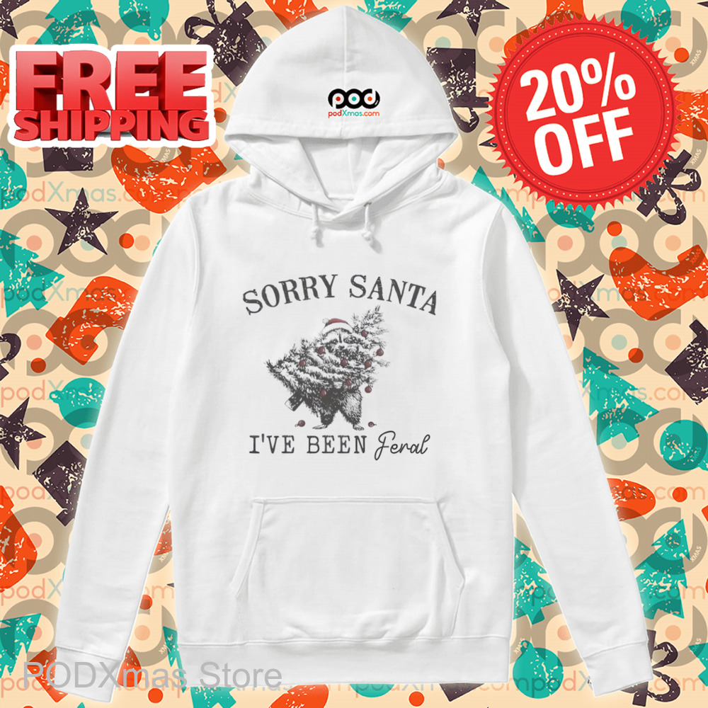 Raccoon Sorry Santa I've Been Feral Christmas Shirt