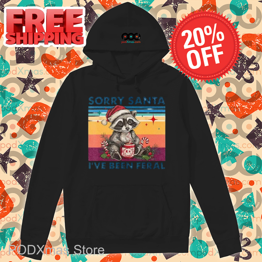 Raccoon Sorry Santa I've Been Feral Vintage Shirt