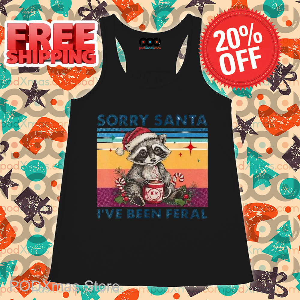 Raccoon Sorry Santa I've Been Feral Vintage Shirt