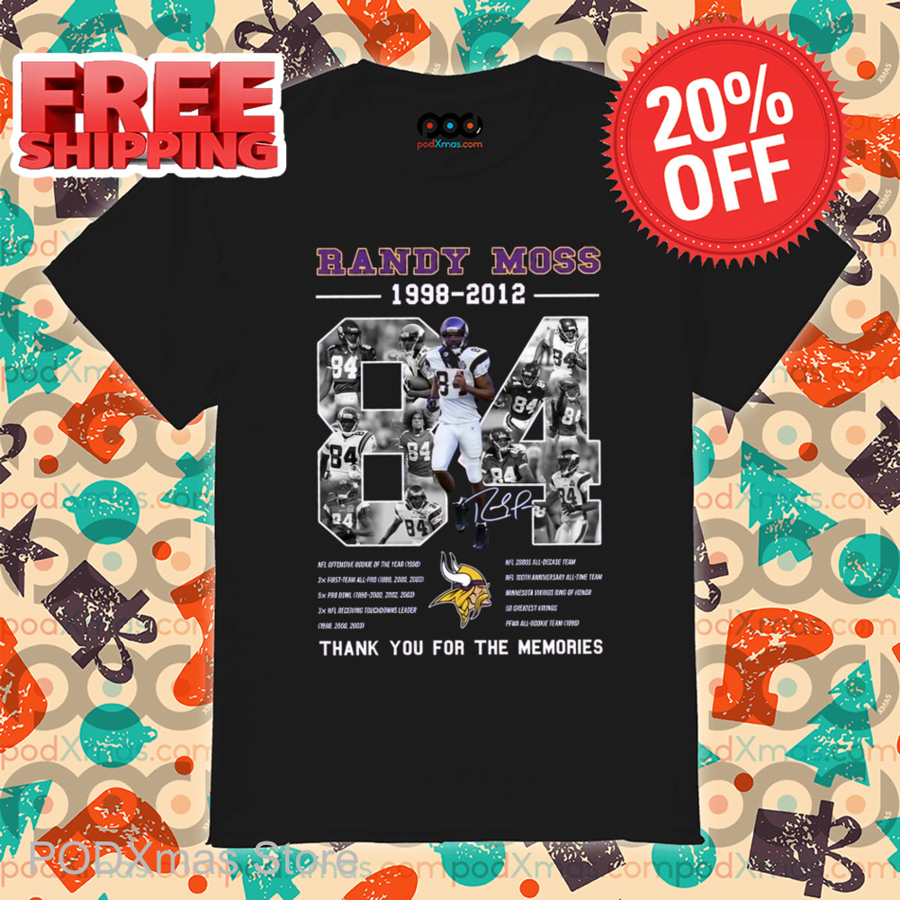 Randy Moss Minnesota Vikings 1998 2012 Thank You For The Memories Signature Shirt Randy Moss Minnesota Vikings 1998 2012 Thank You For The Memories Signature Shirt