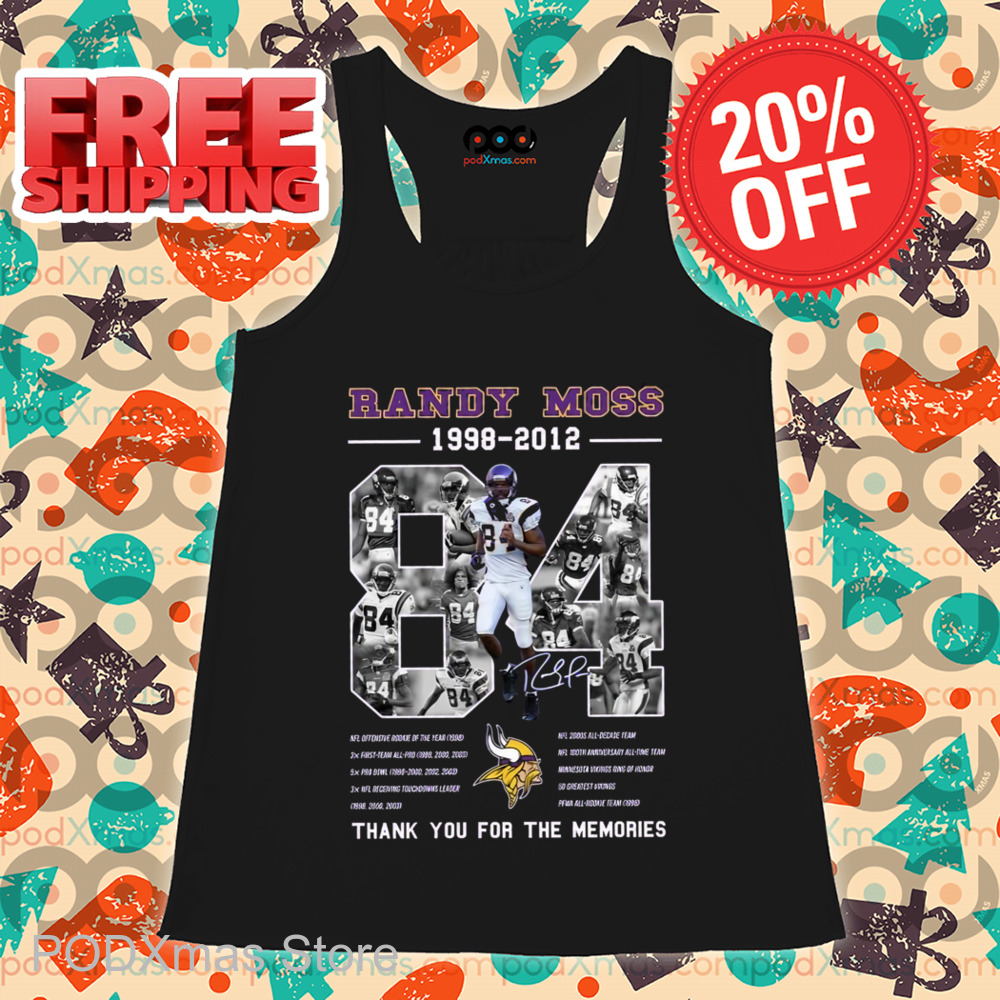 Randy Moss Minnesota Vikings 1998 2012 Thank You For The Memories Signature Shirt Randy Moss Minnesota Vikings 1998 2012 Thank You For The Memories Signature Shirt