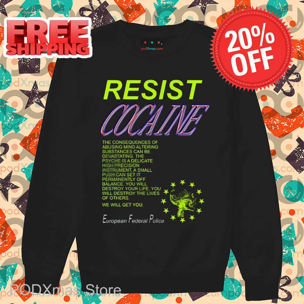Resist Cocaine European Federal Police Shirt