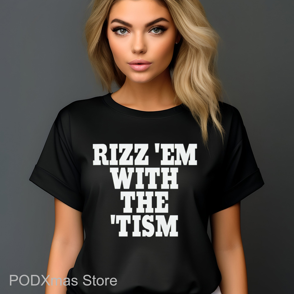Rizz 'Em With The 'Tism Shirt