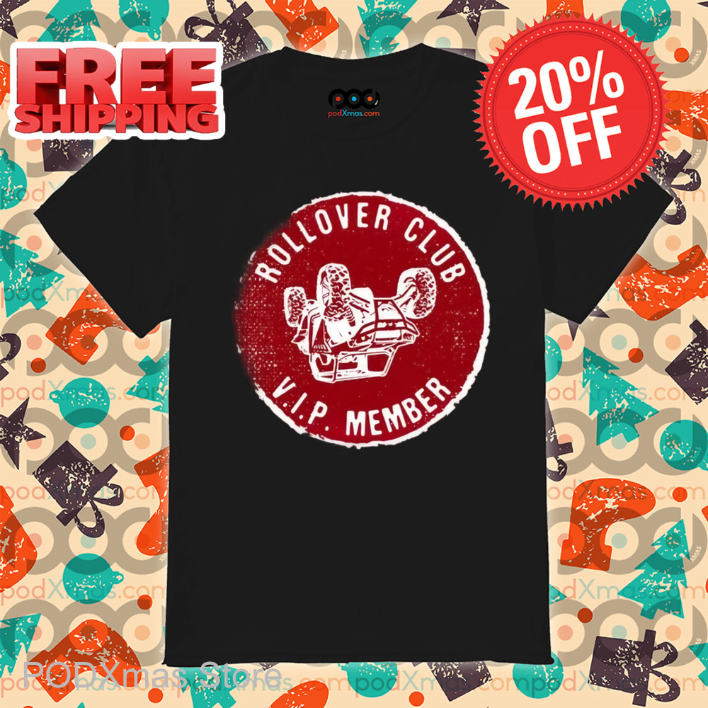 Rollover Club VIP Member Shirt Rollover Club VIP Member Shirt