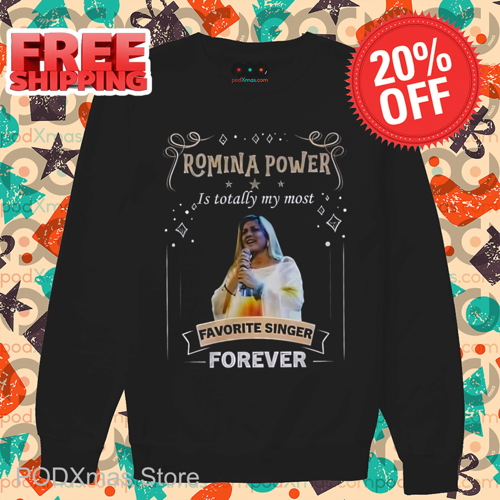 Romina Power Is Totally My Most Favorite Singer Forever Shirt
