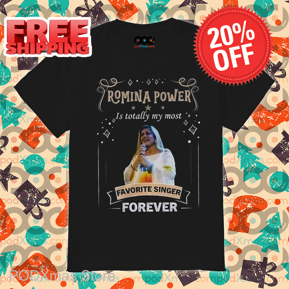 Romina Power Is Totally My Most Favorite Singer Forever Shirt