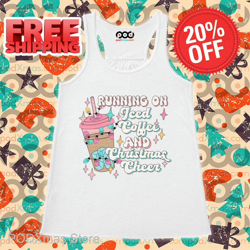 Running On Iced Coffee And Christmas Cheer 2024 Shirt