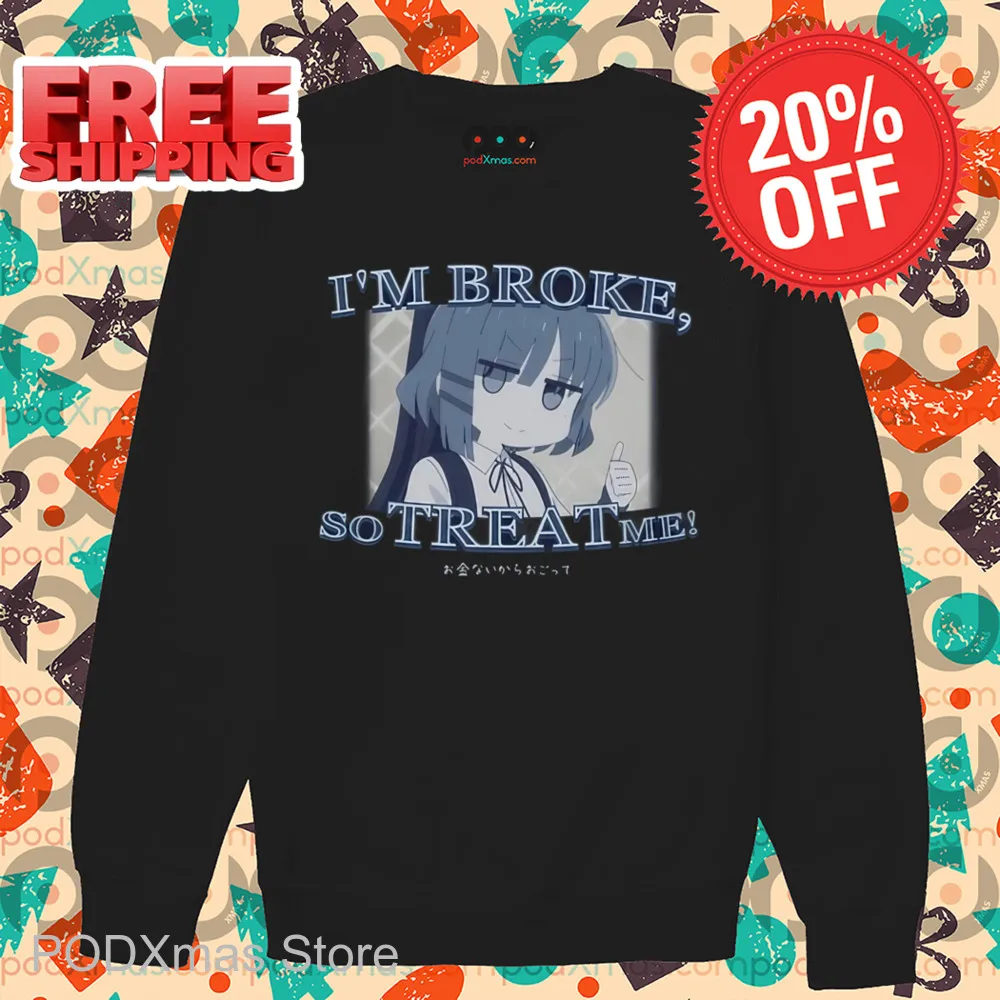 Ryou Yamada I'm Broke So Treat Me Shirt