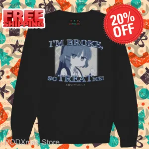 Ryou Yamada I'm Broke So Treat Me Shirt