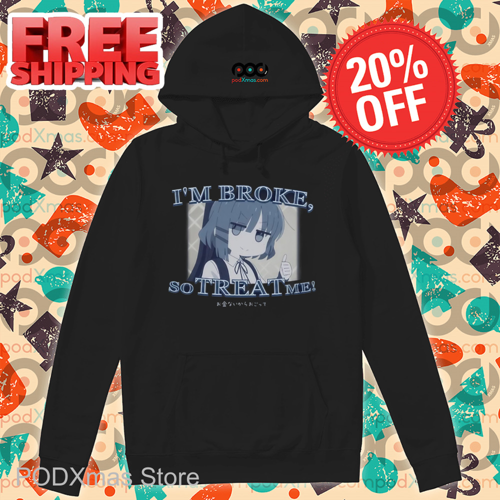 Ryou Yamada I'm Broke So Treat Me Shirt