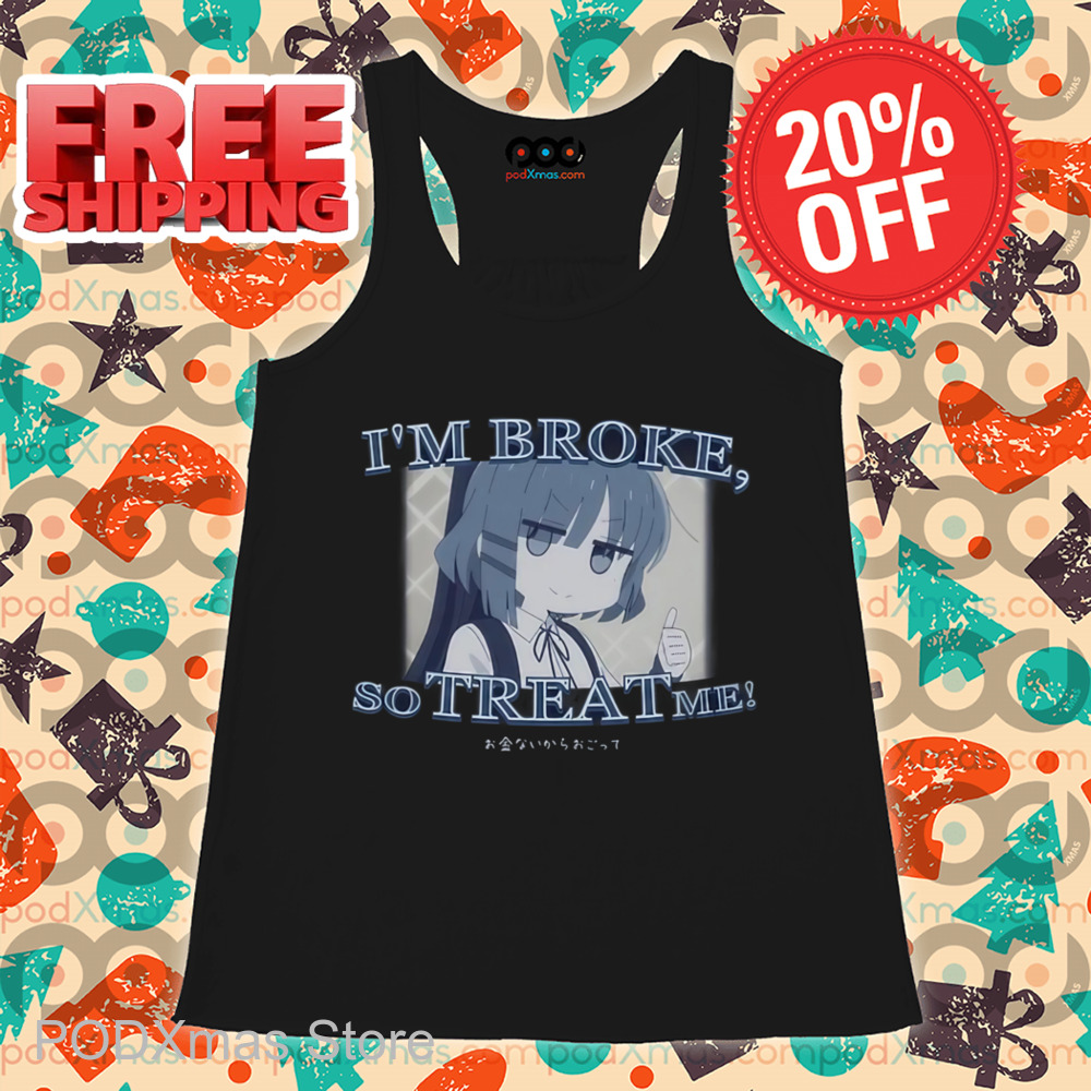 Ryou Yamada I'm Broke So Treat Me Shirt