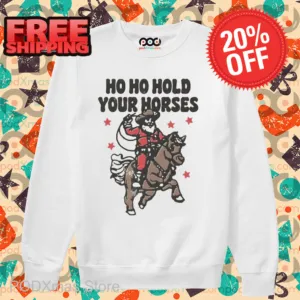 Santa Cowboys Ho Ho Hold Your Horse Vintage Shirt