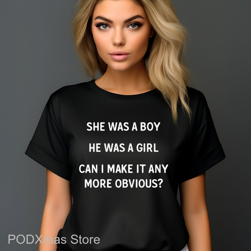 She Was A Boy He Was A Girl Can I Make It Any More Obvious Shirt