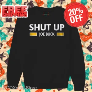 Shut Up Joe Buck Shirt