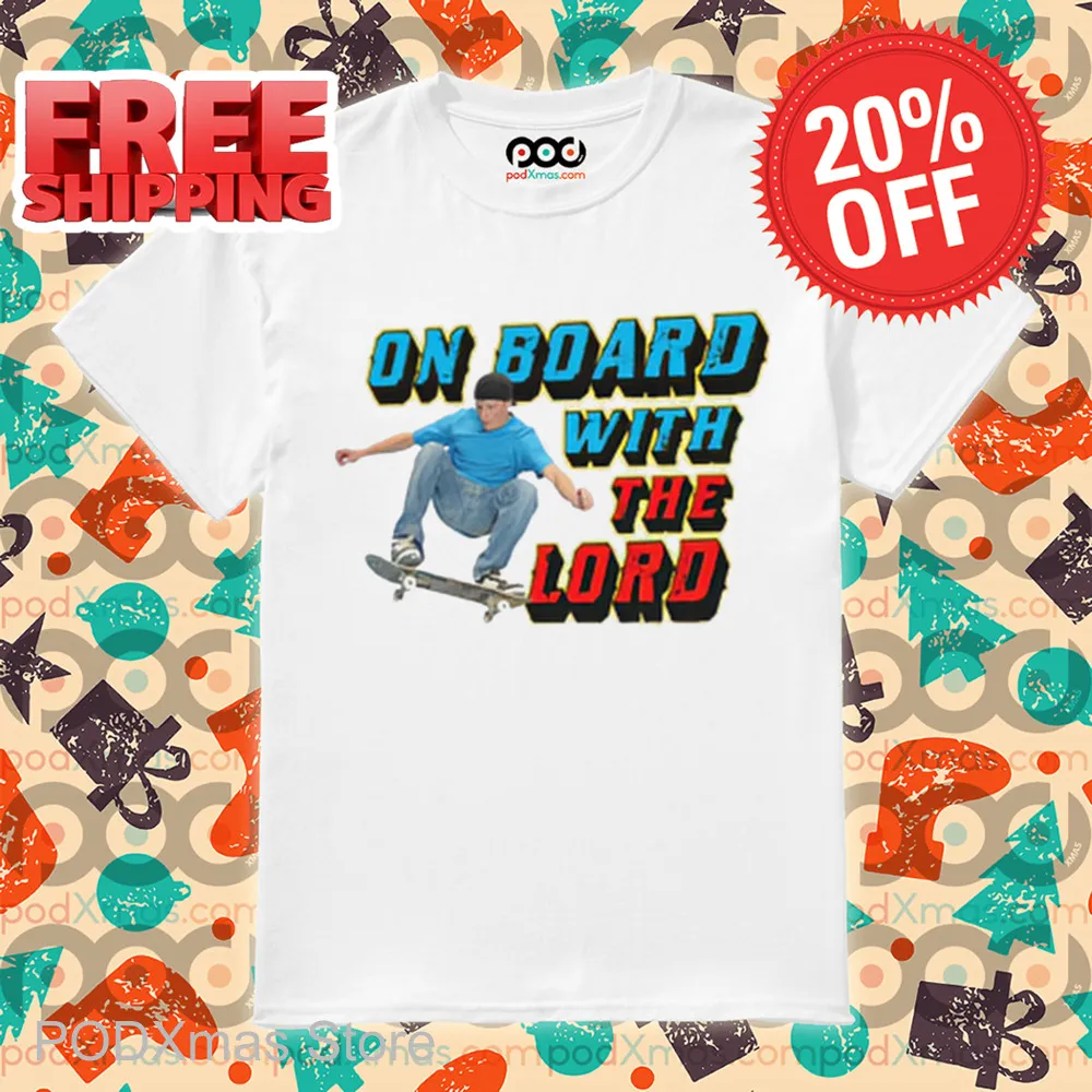 Skateboarding On Board With The Lord Shirt