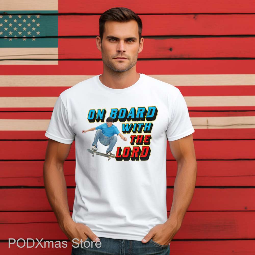 Skateboarding On Board With The Lord Shirt