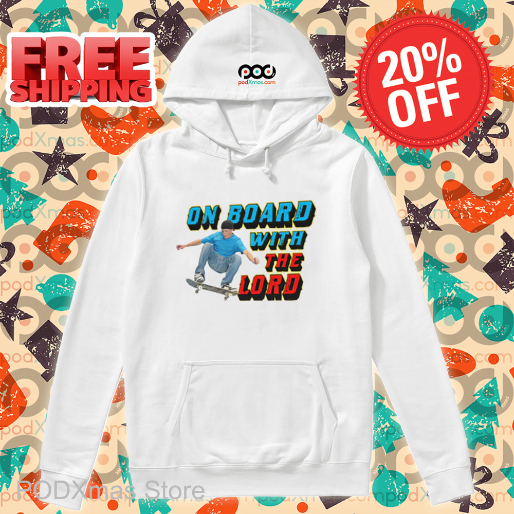 Skateboarding On Board With The Lord Shirt