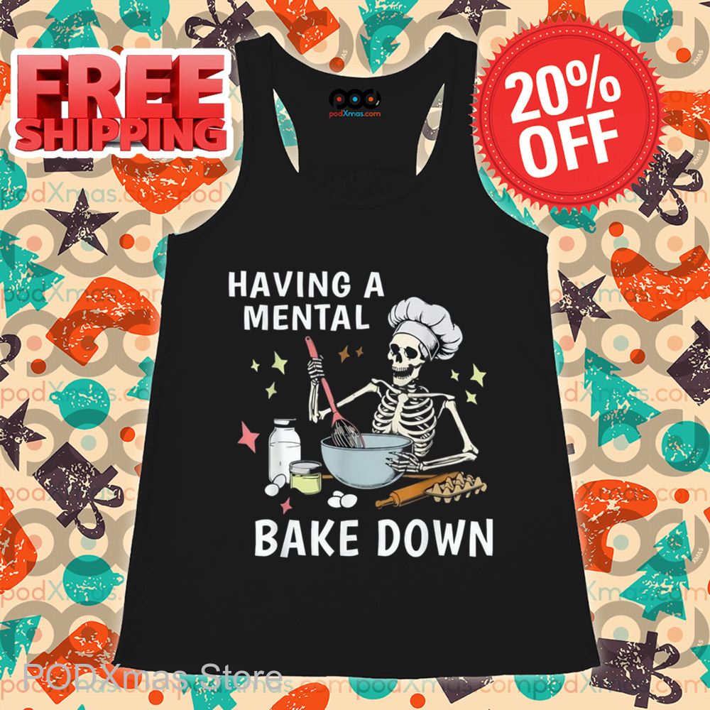 Skeleton Baker Having A Mental Bake Down Shirt