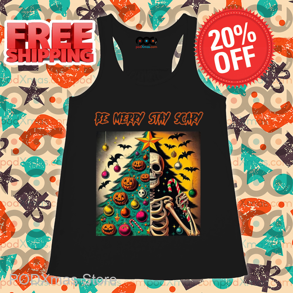 Skeleton Be Merry Stay Scary Shirt