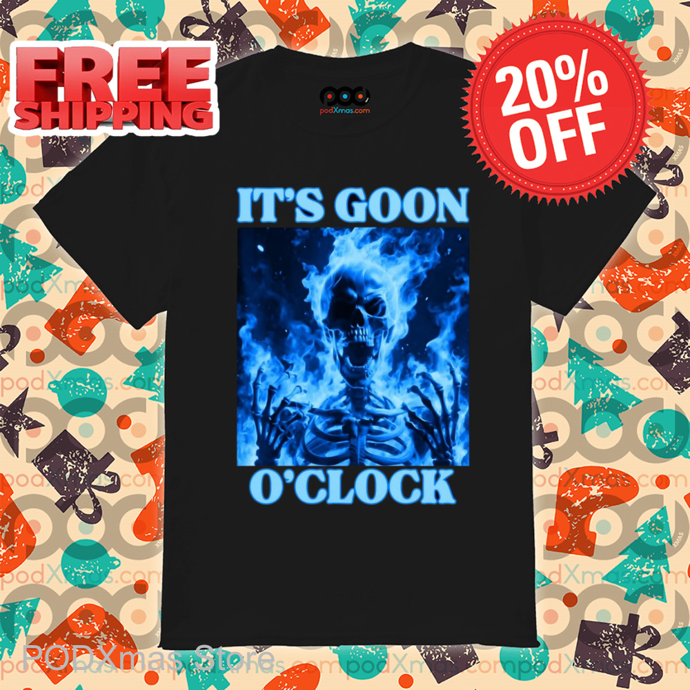 Skeleton Flame It's Goon O'clock Shirt