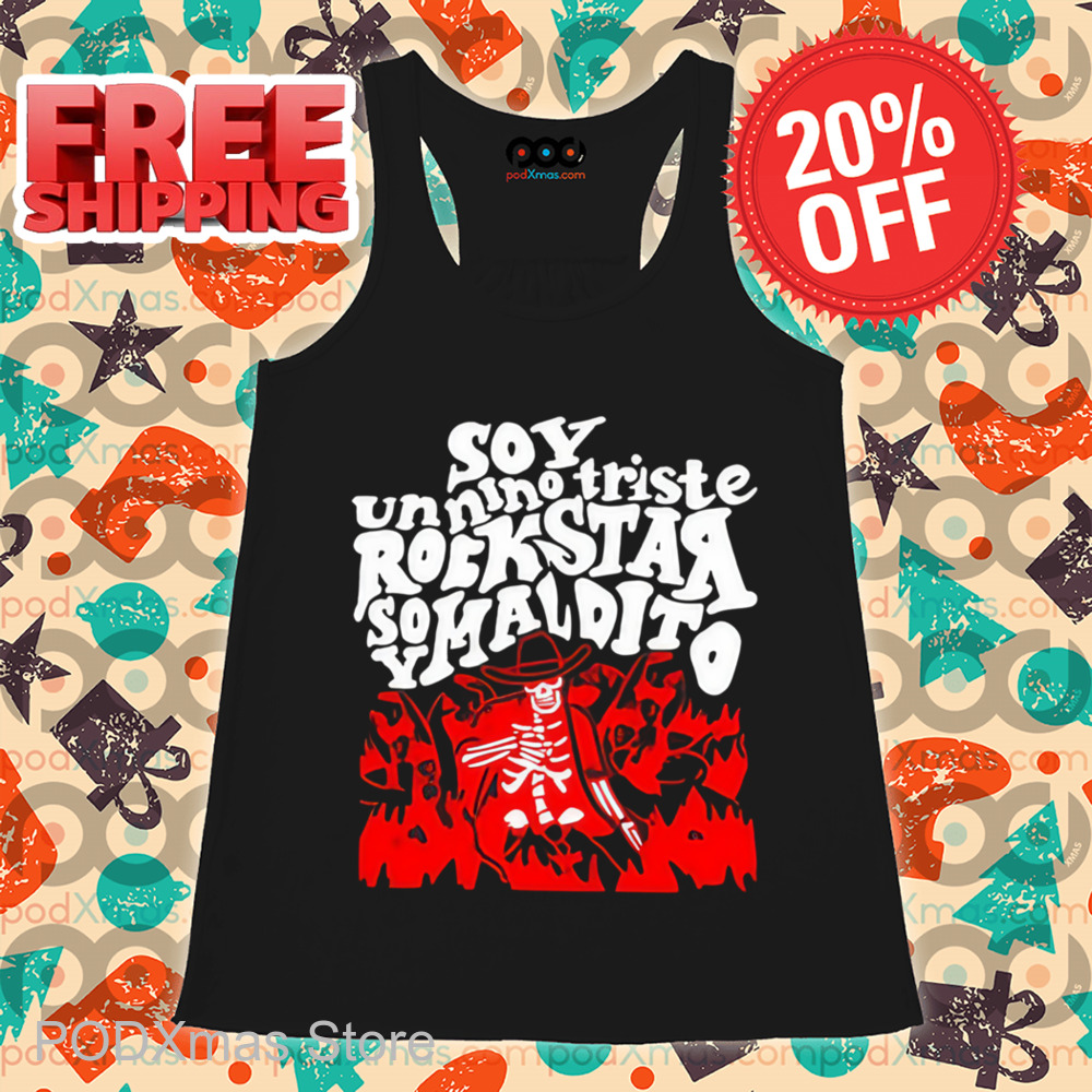 Skeleton Soy Un Nino Triste Rockstar Soy Maldito Shirt