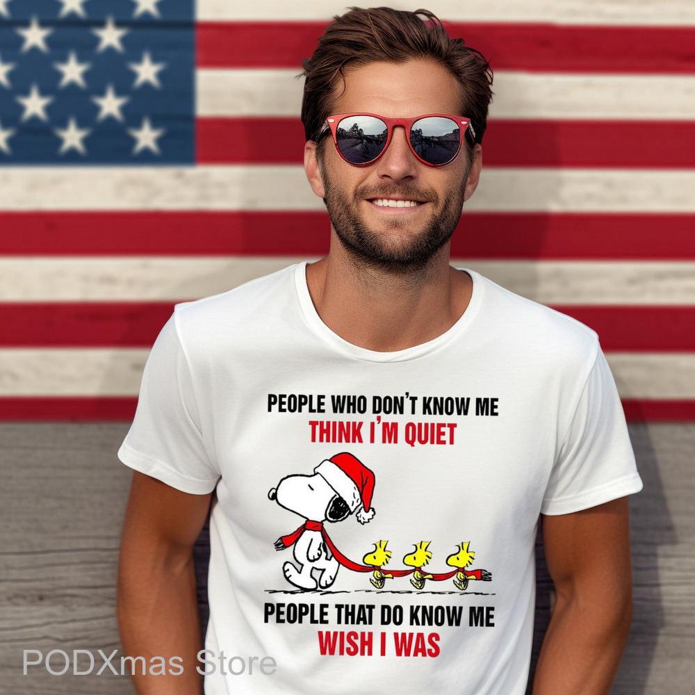 Snoopy People Who Don't Know Me Think I'm Quiet Shirt