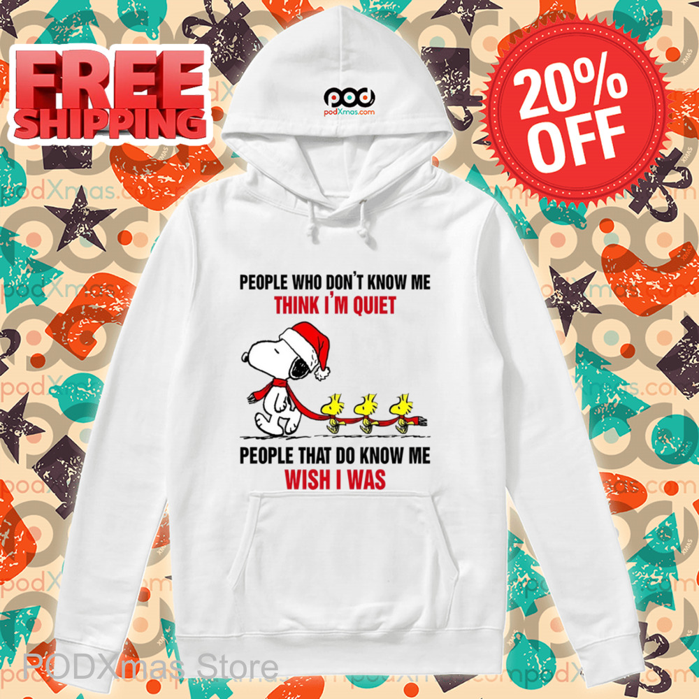 Snoopy People Who Don't Know Me Think I'm Quiet Shirt