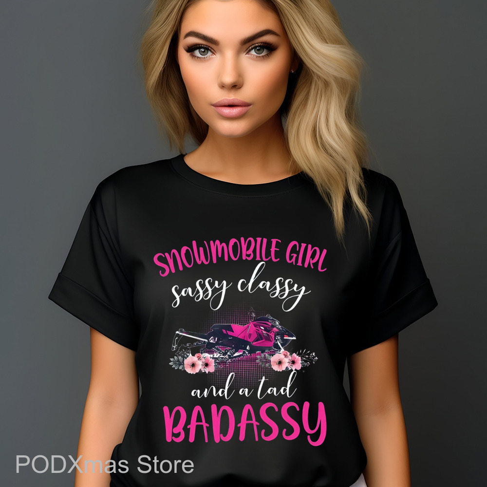 Snowmobile Girl Sassy Classy And A Tad Badass Shirt