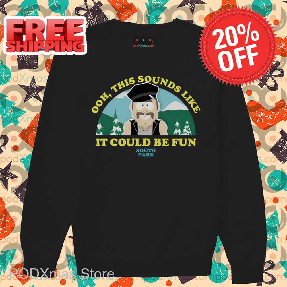 South Park Oh This Sounds Like It Could Be Fun Shirt