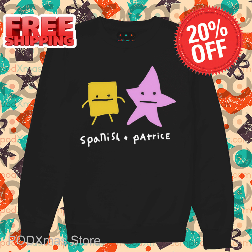 Spanish And Patrice Shirt