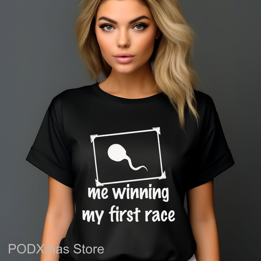 Sperm Me Winning My First Race Shirt