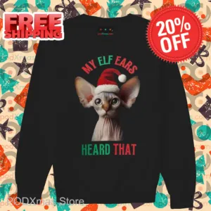 Sphynx Cat My Elf Ears Heard That Shirt